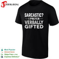 Sarcastic I prefer verbally gifted shirt
