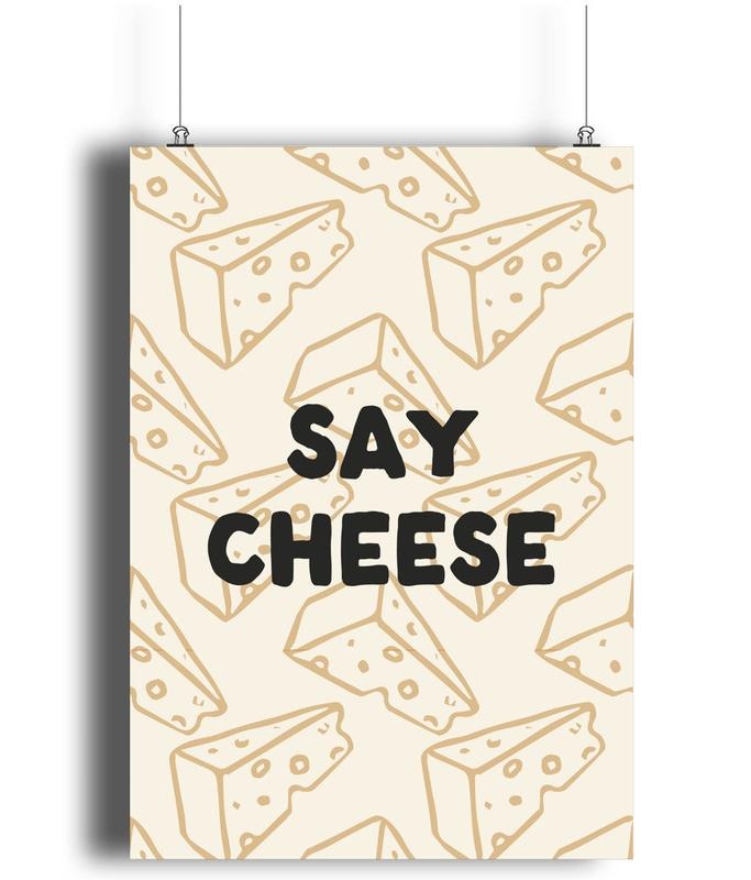 Say Cheese Poster, Matte Art Print, Kitchen Print, Kitchen Decor, Trendy Wall Art, Gifts For Family Friends Art Prints, Poster Prints No Frame, Dorm Room Decor, Outdoor Wall Art, Gifts For Birthday Christmas