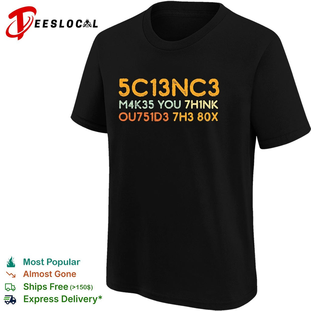 Science makes you think outside the box leetspeak shirt