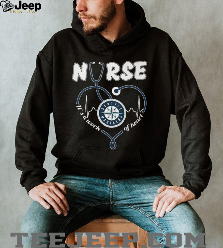 Seattle Mariners Nurse T Shirt MLB Baseball It’s a Work of Heart Nursing T Shirt