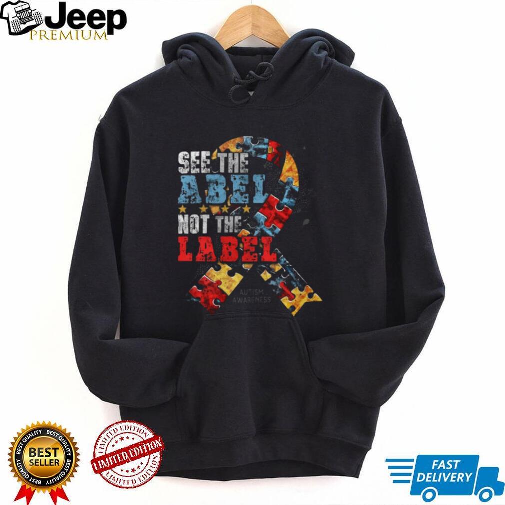 See The Able Not The Label Autism Awareness Ribbon Support T Shirt