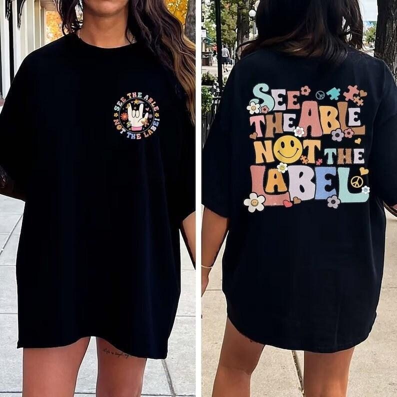 See the Able Not the Label Autism Shirt, Autism Awareness Shirt, Be Kind Autism, Be Kind Autism, Autism Awareness Day Shirt, Autism Teacher  T-shirt, sweater and Hoodie 2 sides