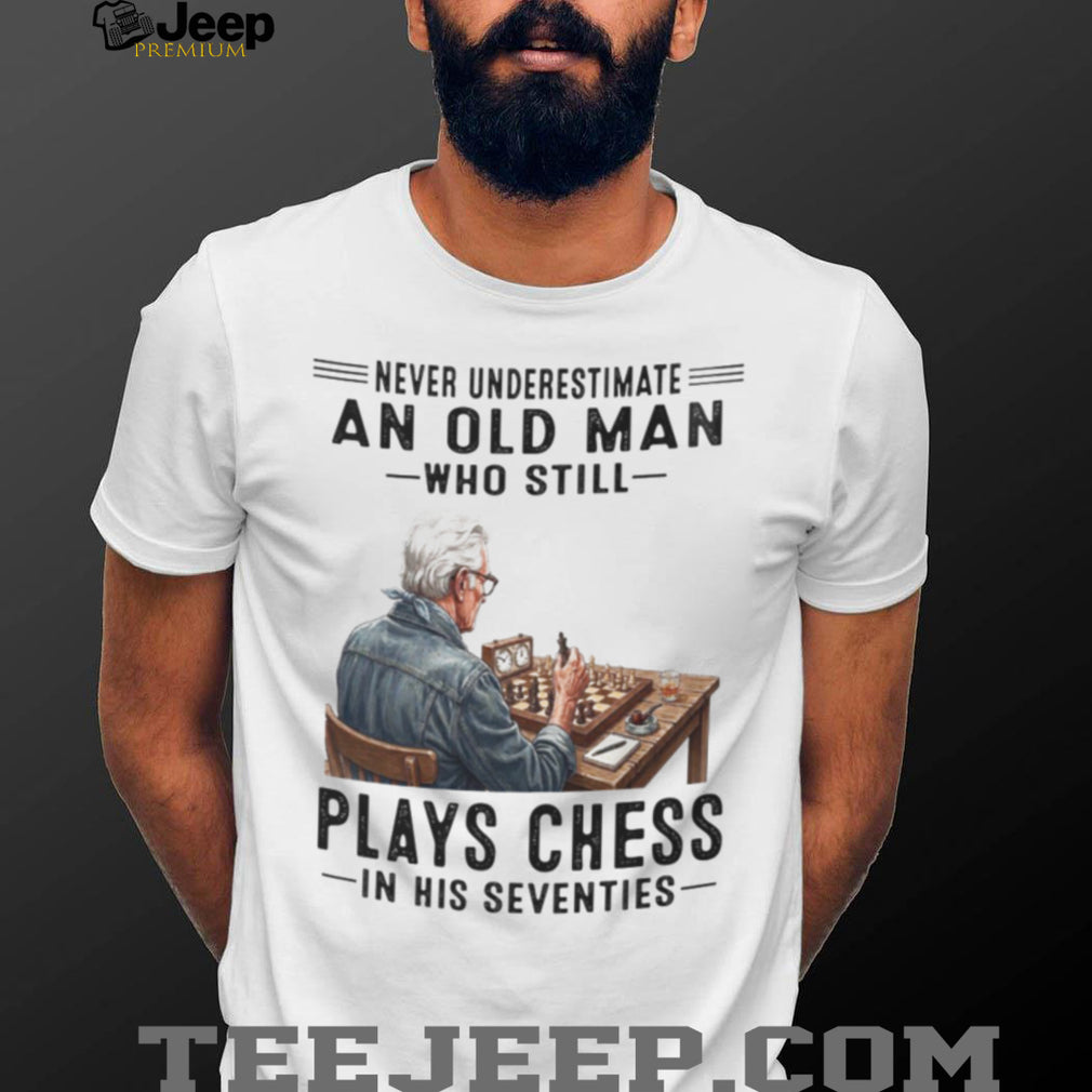 Senior Chess Player Strategy Master Never Underestimate Old Man Shirt