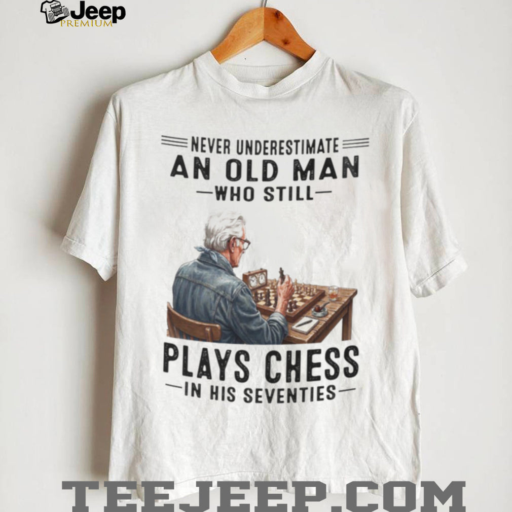 Senior Chess Player Strategy Master Never Underestimate Old Man Shirt