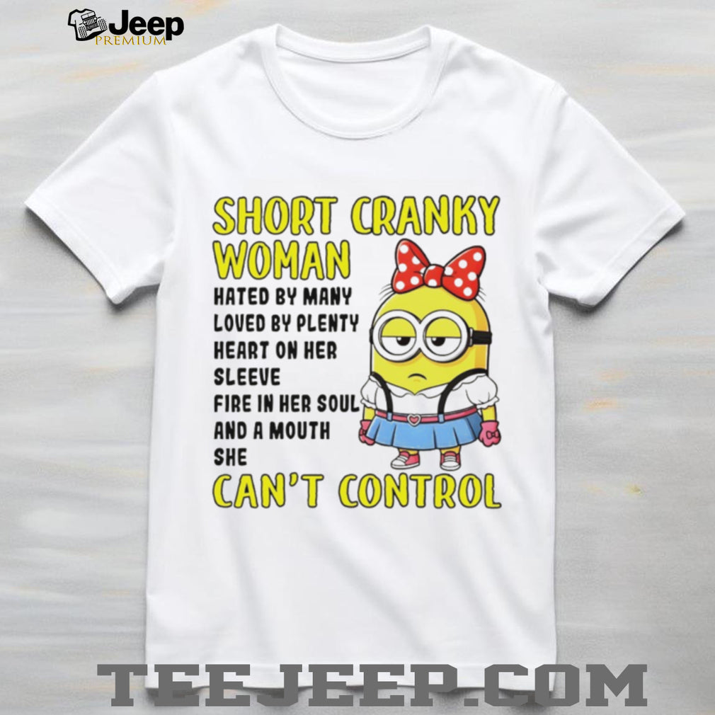 Short Cranky Woman Fire In Her Soul Minion Girl T Shirt