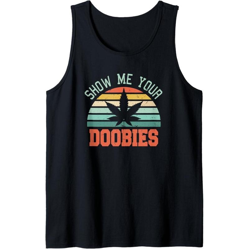 Show Me Your Doobies Weed Gift | Funny Marijuana Bud Stoner Tank Top MADE IN USA