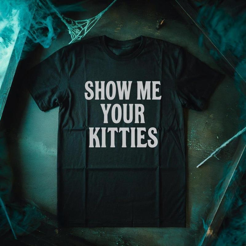Show Me Your Kitties Final Destination Bloodlines Inspired Tshirt - horror movie gift goth gifts movie fan - final destination tshirt