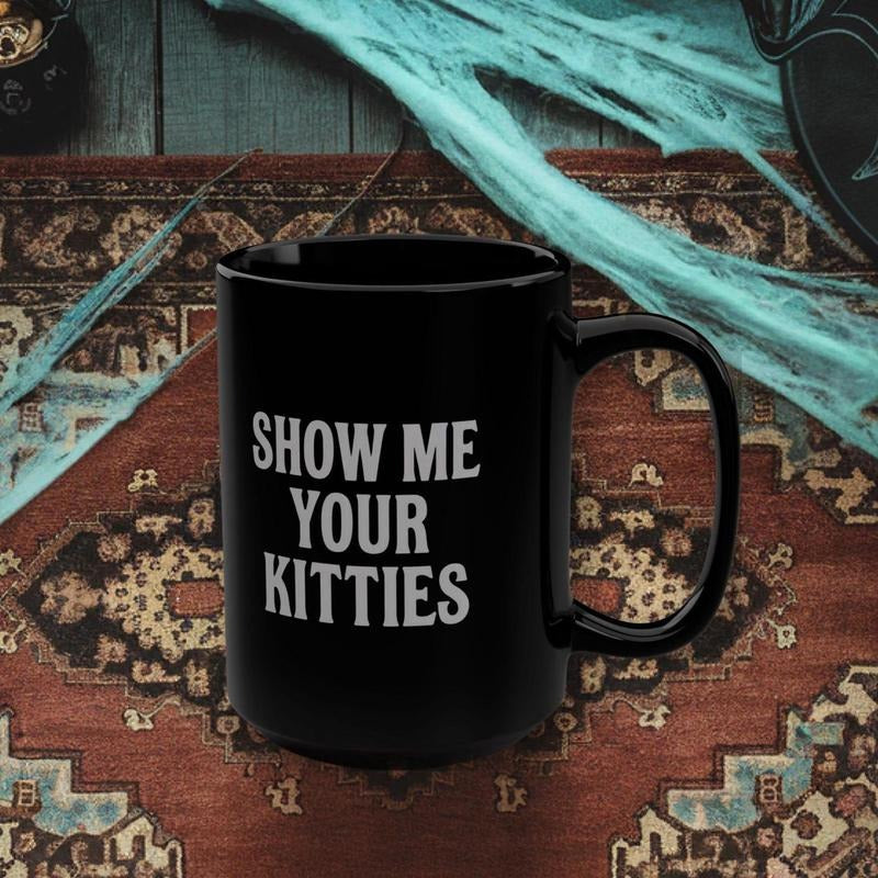 Show Me Your Kitties Final Destination Bloodlines inspired mug - horror movie gift goth gifts movie fan - final destination tshirt