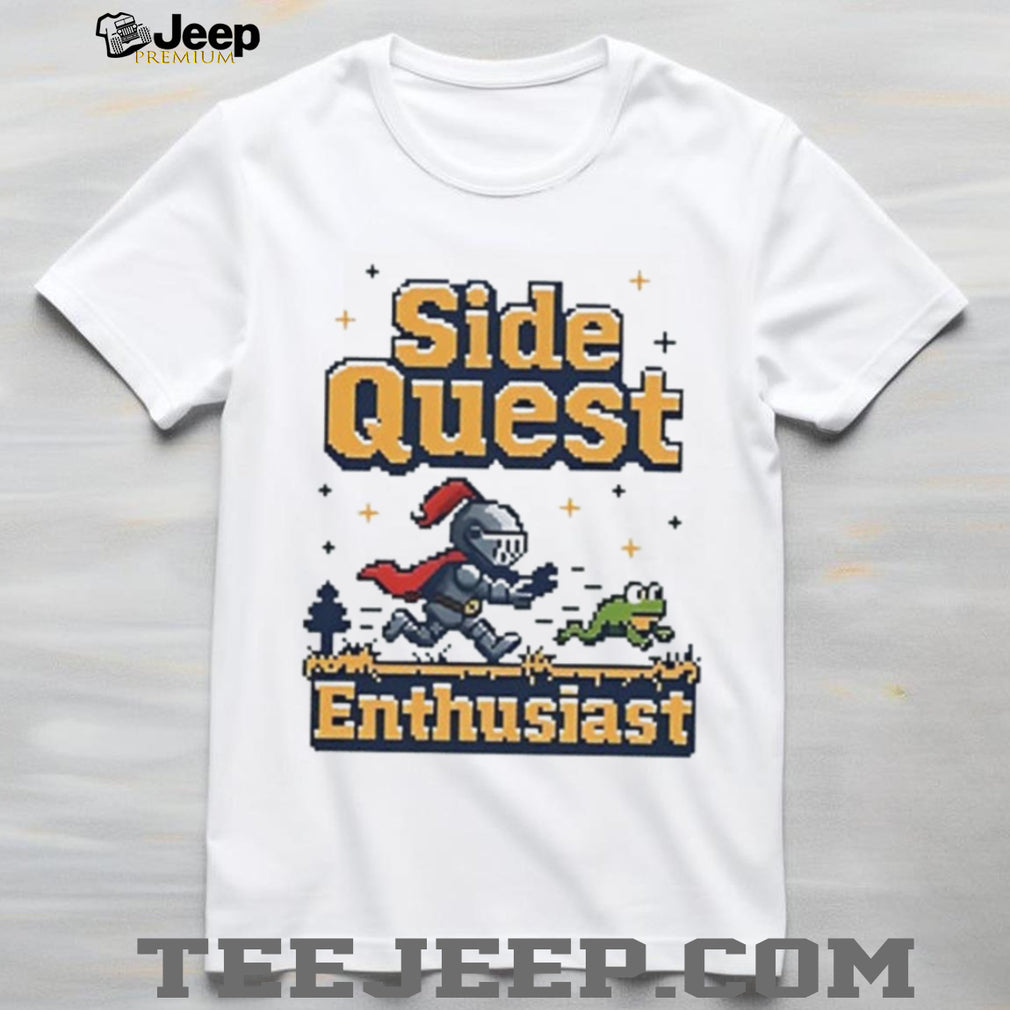 Side Quest Enthusiast shirt