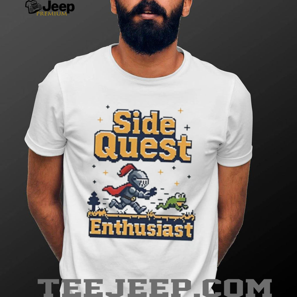 Side Quest Enthusiast shirt