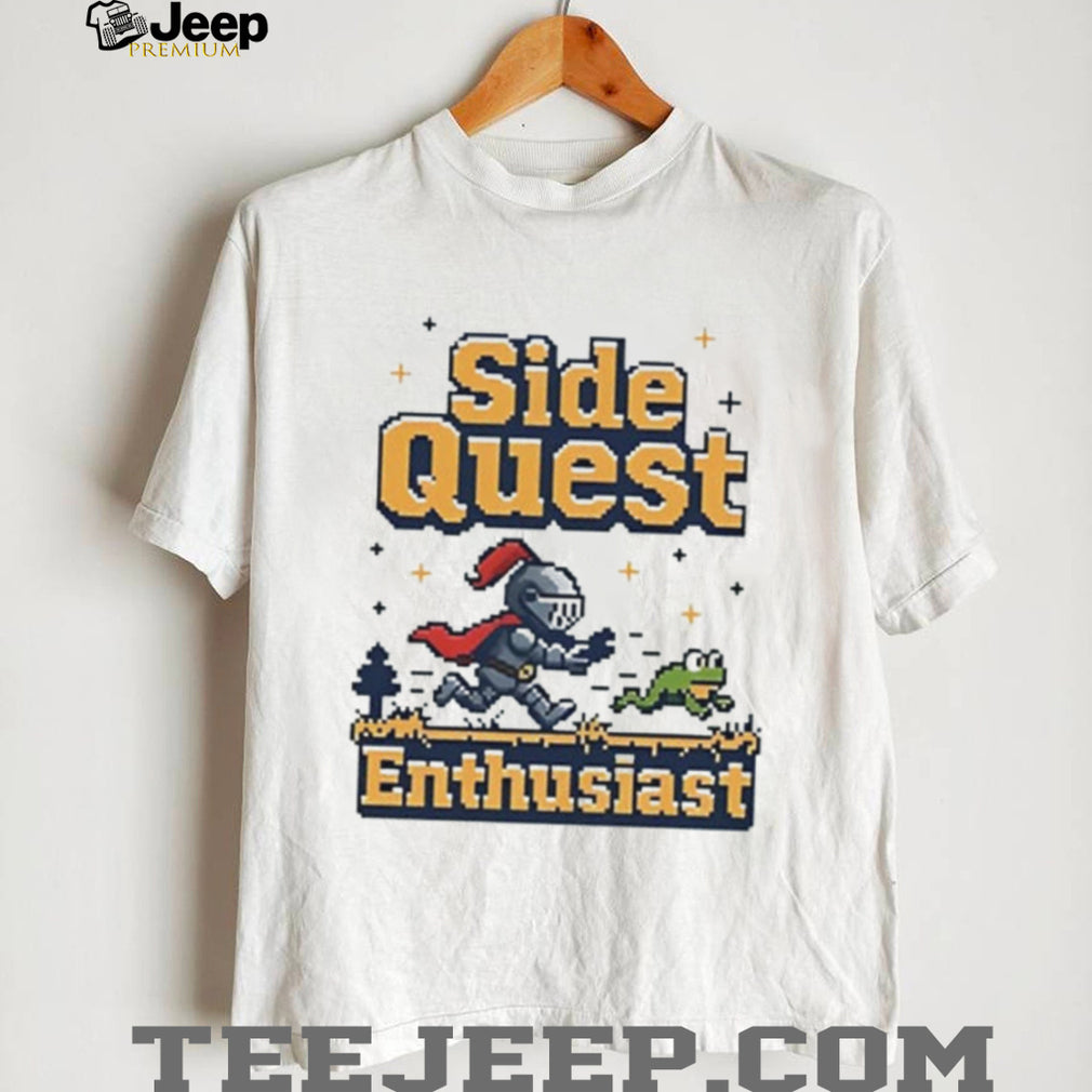 Side Quest Enthusiast shirt