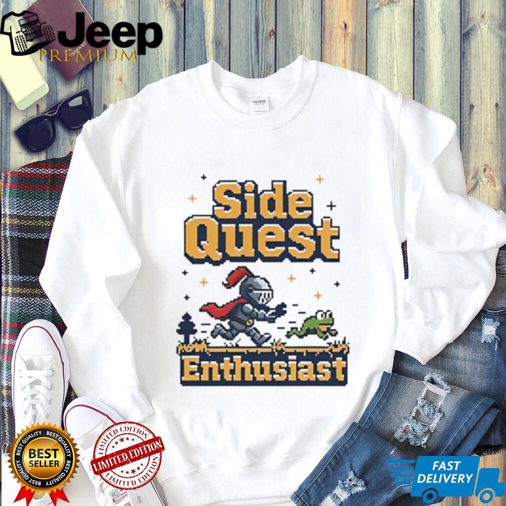 Side Quest Enthusiast shirt