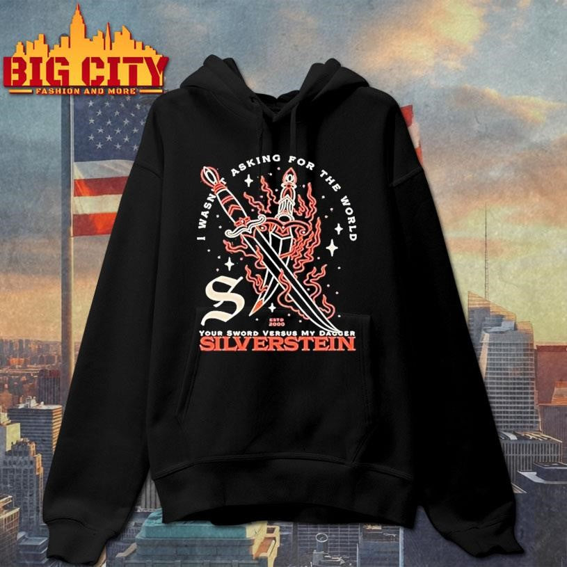 Silverstein Dagger Your Sword Versus My Dagger I Wasnt Asking For The World Shirt