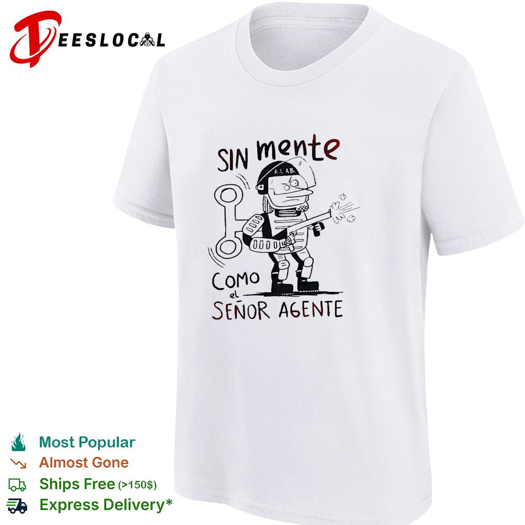 Sin mente como el señor agente riot police soldier shirt
