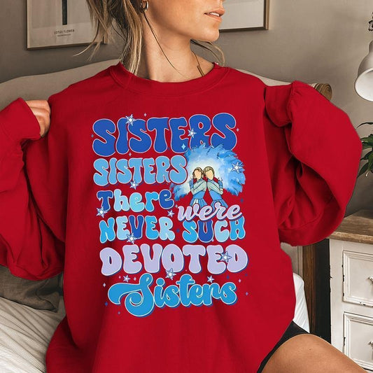Sister Sister Xmas Sweatshirt, White Christmas Movie Sweatshirt