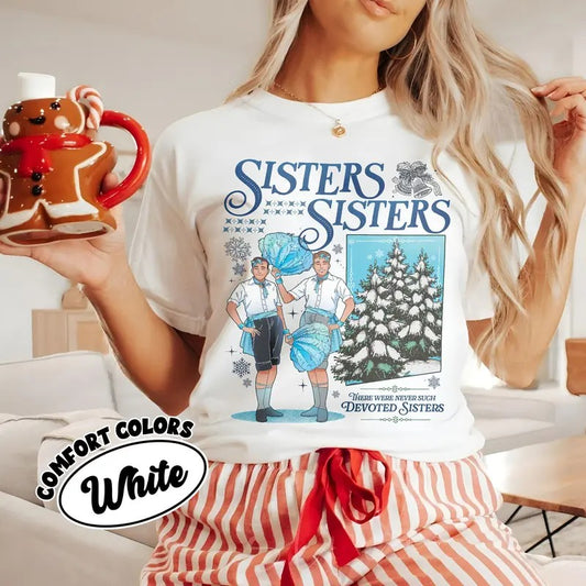 Sisters Sisters White Christmas Movie Comfort Colors Shirt, Vintage White Christmas Shirts, Sisters Sisters Boy Version Top Womenswear