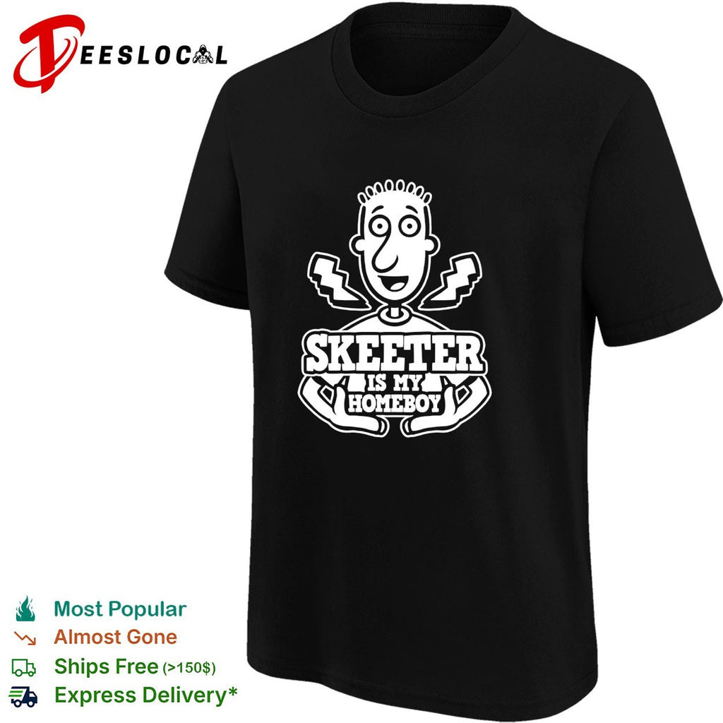Skeeter is my homeboy cartoon shirt