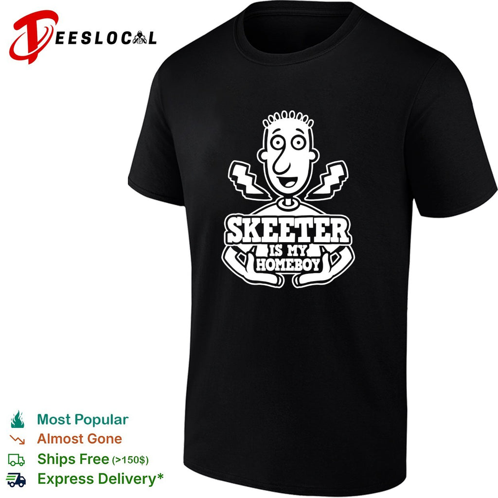 Skeeter is my homeboy cartoon shirt