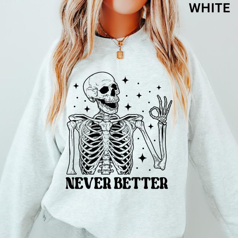 Skeleton Halloween Crewneck, Never Better Skeleton Sweatshirt, Oversized Halloween Graphic Crewneck, Cotton Pullover...