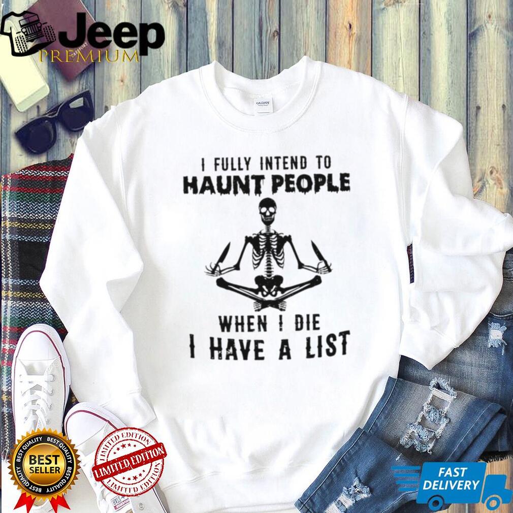 Skeleton Meditating I Fully Intend To Haunt People Quote T Shirt