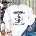 Skeleton Meditating I Fully Intend To Haunt People Quote T Shirt