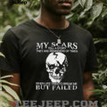 Skull my scars tell a story they are reminders of times when life tried to break me but failed shirt