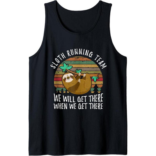 Sloth Running Team We'll Get There When We Get There Sloth Tank Top MADE IN USA