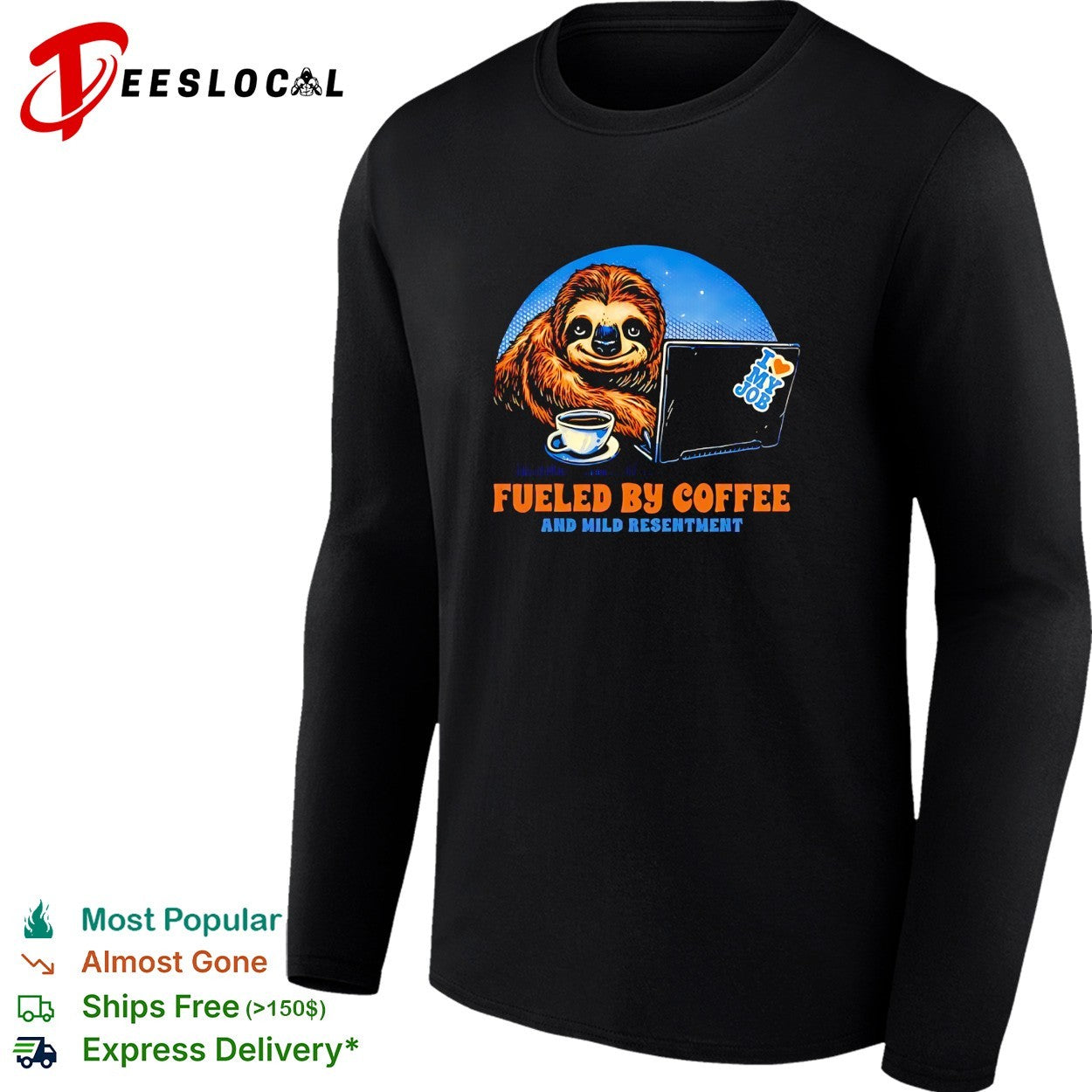 Sloth fueled by coffee and mild resentment laptop shirt