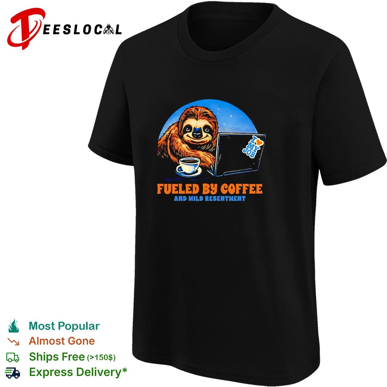 Sloth fueled by coffee and mild resentment laptop shirt
