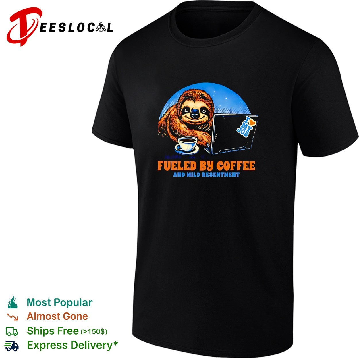 Sloth fueled by coffee and mild resentment laptop shirt