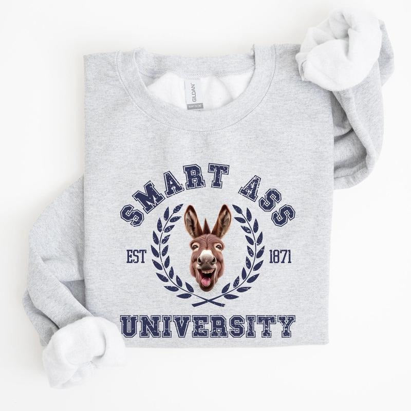 Smart Ass University Sweatshirt, Donkey, Sarcastic, College, Funny Meme, Women's Crew Neck, Crewneck