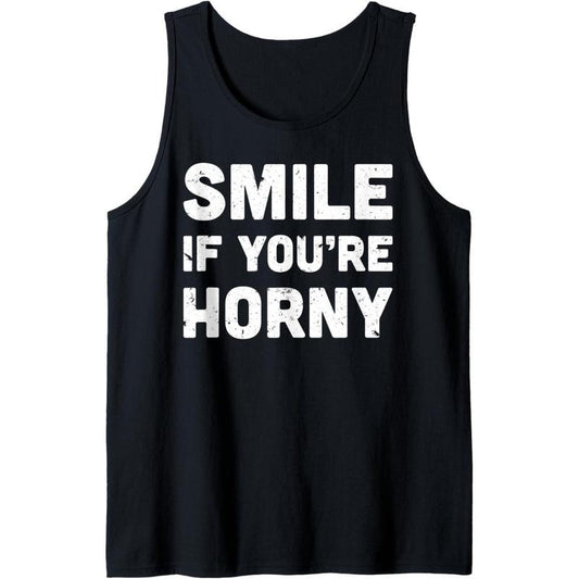 Smile If You're Horny Funny Adult Gag Gift Tank Top Made in USA