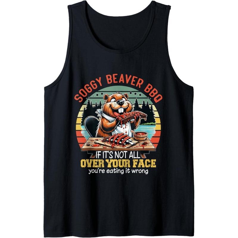Soggy Beaver BBQ If It's Not All Over Your Face Funny Beaver Tank Top T-Shirts, Hoodie, Sweatshirt | WearSparks.com