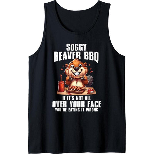 Soggy Beaver Bbq If It's Not All Over Your Face BBQ Lovers Tank Top