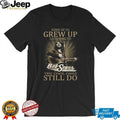 Some Of Us Grew Up Listening To Bob Seger Cool Ones Still Do T Shirt