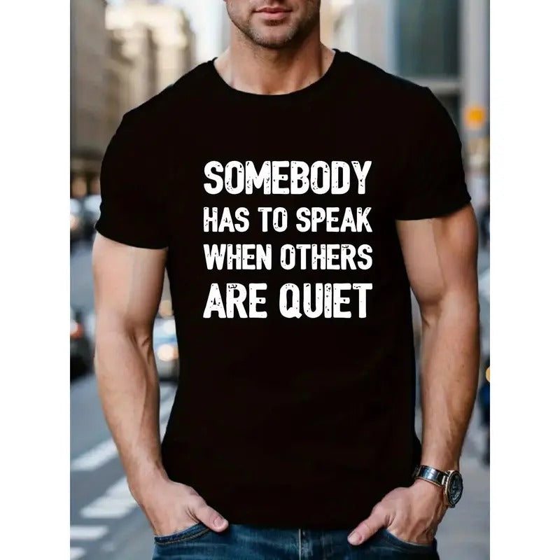 Somebody Has To Speak Pattern Print Men's Casual Short Sleeve Round Neck T-Shirt, Breathable Trend Exquisite Soft Short Sleeve Sports Top MADE IN USA
