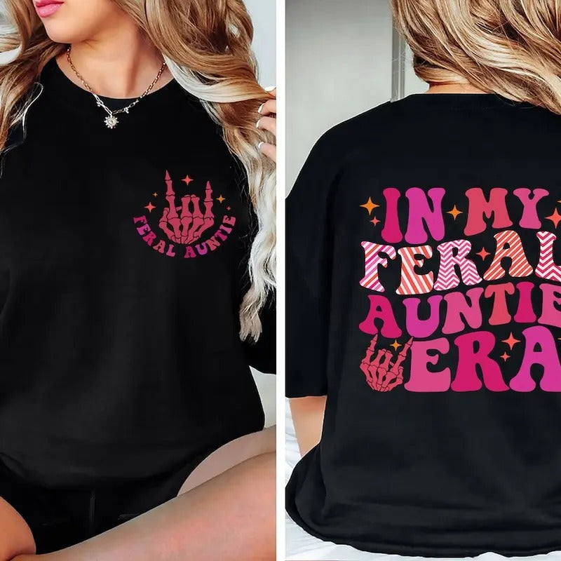 Somebody's Feral Aunt Sweatshirt, Cool Aunt Shirt, Feral Aunt Sweatshirt