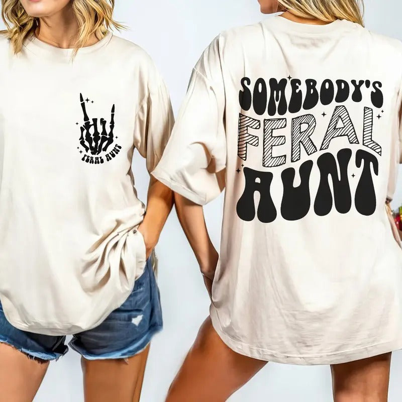Somebody's Feral Aunt Sweatshirt, Cool Aunt Shirt, Feral Aunt Sweatshirt, Aunts Gift, Aunts Birthday Gift, Sister Gifts, Auntie Sweatshirt Cotton Fabric