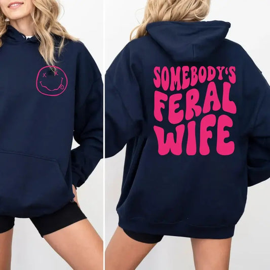Somebody's Feral Wife Shirt 2 Sides, Pink Graphic Tee For Women, Gift For Wife From Husband, Funny Wife Sweatshirt, Unisex Crewneck Pullover Tee, Casual Clothing