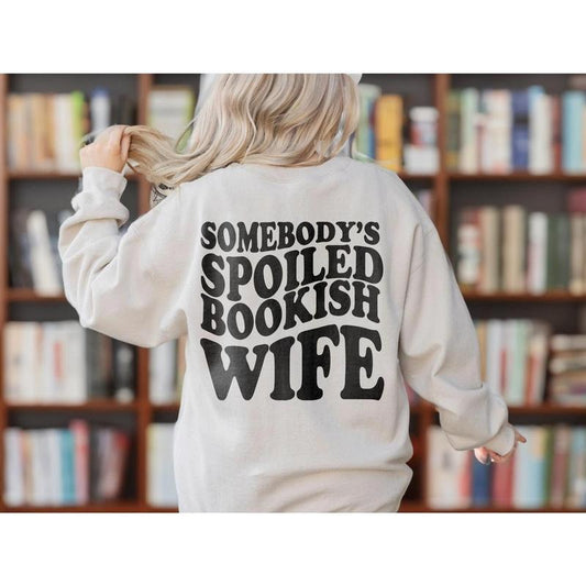 Somebody's Spoiled Bookish Wife Sweatshirt | Bookish VSCO Hoodie, Dark Romance Romantasy Reader Shirt, Gift For Book Lover, ACOTAR Merch Fan