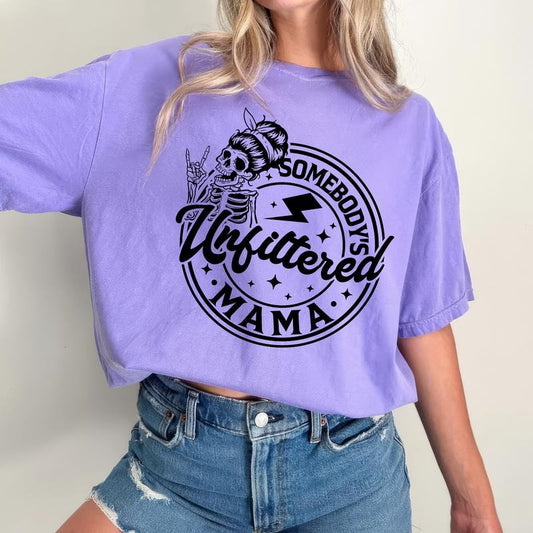 Somebody's Unfiltered Mama Shirt, Mom Life Shirt, Funny Mom Graphic Printed T-shirt, Sarcastic Hot Mess Mom Comfort...