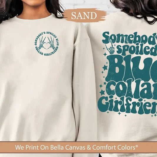 Somebodys Spoiled Blue Collar Girlfriend T-shirt - Cotton & Polyester Blend, All Seasons, Women's Tops, Light Weight, Love Design