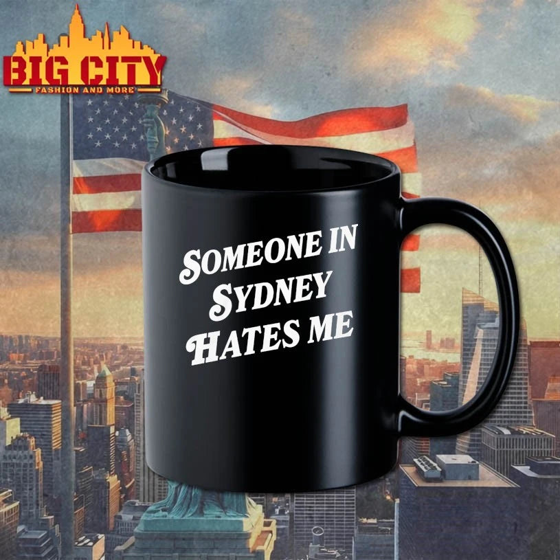 Someone In Sydney Hates Me text shirt