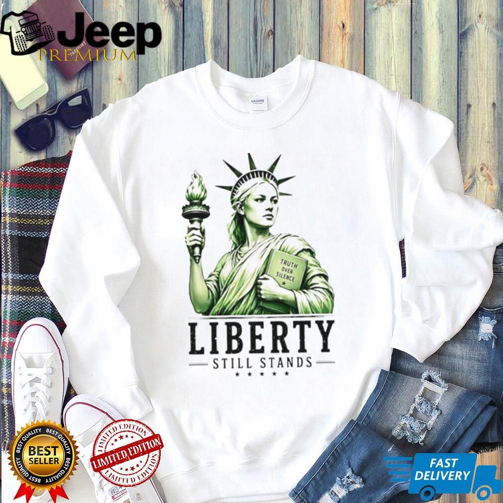 Sophie Cunningham Statue of Liberty Truth over Silence Liberty Still Stands shirt