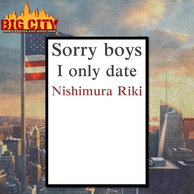 Sorry Boys I Only Date Nishimura Riki shirt
