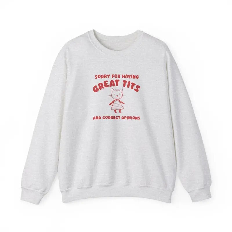 Sorry For Having Great Tits - Sweatshirt Cotton Sweaters T-Shirts, Hoodie | WearSparks.com