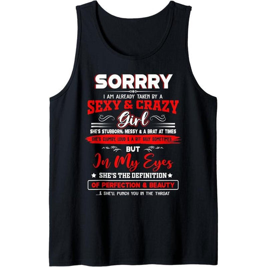 Sorry I'm Already Taken By A Sexy And Crazy Girl Fun Couple Tank Top MADE IN USA