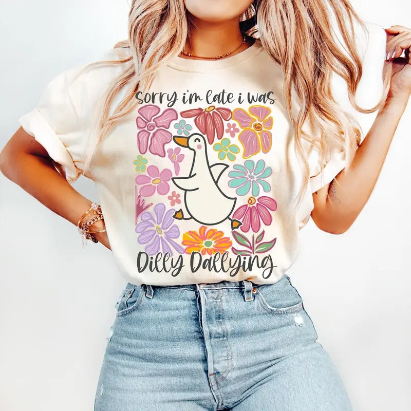 Sorry I'm Late I Was Dilly Dallying Goose T-Shirt, Floral Goose Shirt, Sarcastic Retro Shirt, Funny Mama Tshirt, Boho...