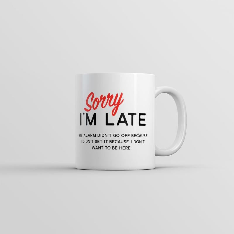 Sorry Im Late Mug Funny Sarcastic Sleeping Joke Coffee Cup-11oz Funny Coffee Mugs Ceramic Printed Drinkware Cup
