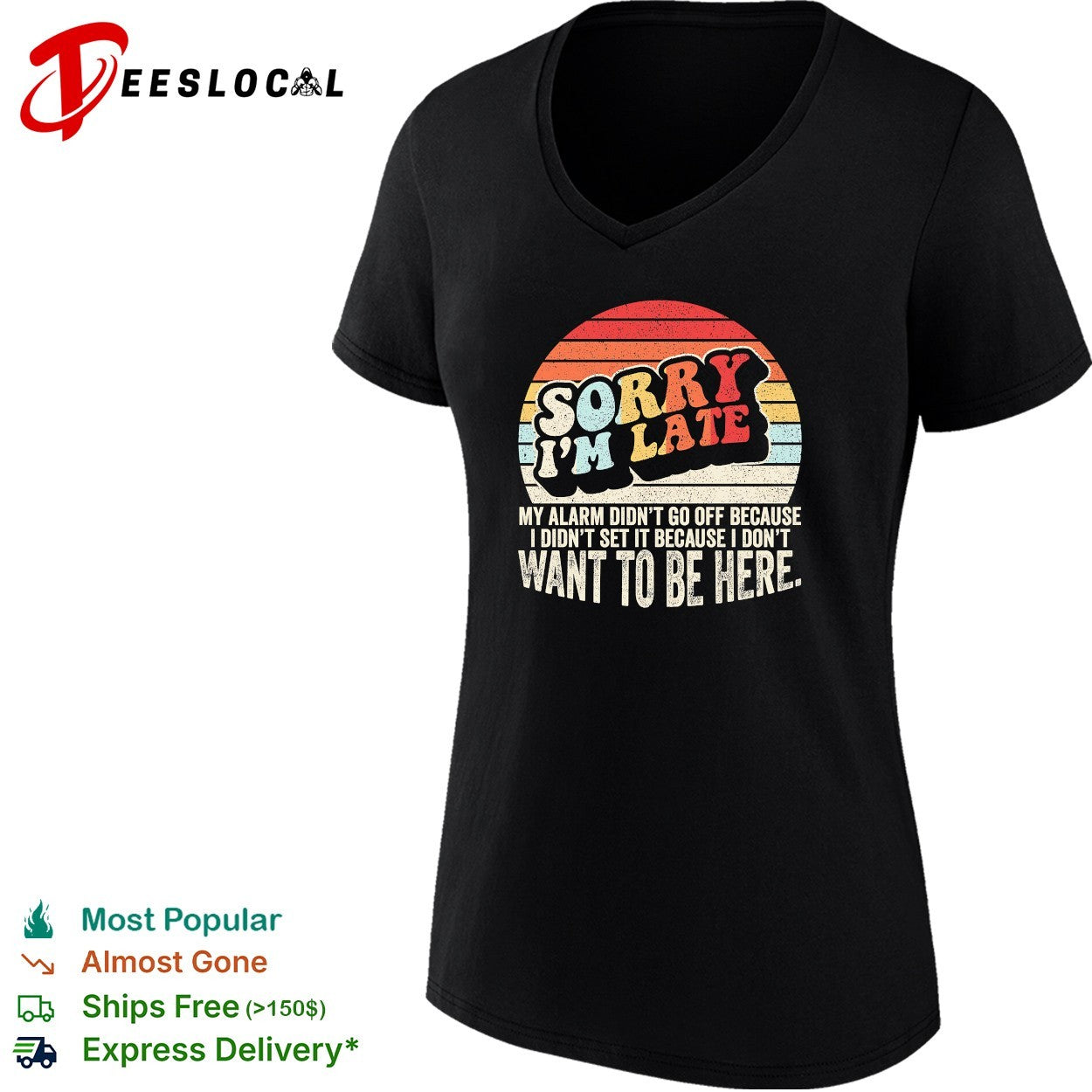 Sorry I’m late my alarm didn’t go off shirt